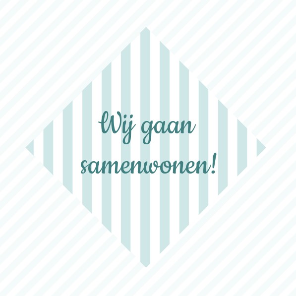 Verhuiskaart " Wij gaan samenwonen ruit groen" Verhuiskaart " Wij gaan samenwonen ruit groen"