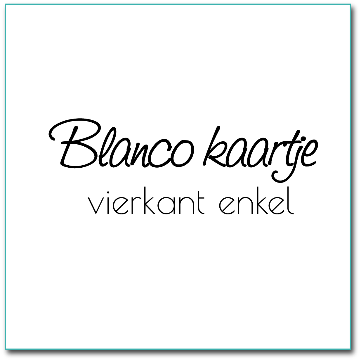 Kaartje "Blanco" Kaartje "Blanco"